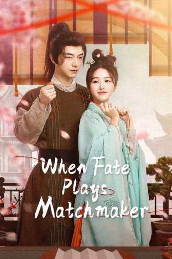 مسلسل عندما يلعب القدر دور الوسيط When Fate Plays Matchmaker الحلقة 7 مترجمة